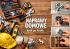 Podstawy napraw domowych – praktyczny poradnik dla każdego